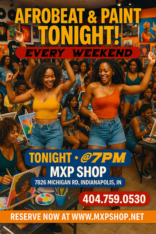 AFROBEAT AND PAINT ( SIP AND PAINT ) EVERY WEEKEND AT MXP SHOP   " Indianapolis sip and paint events " 🪘  Sip. Paint. Dance. Vibe.
