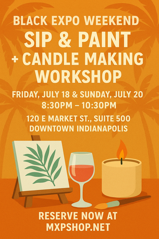 Black Expo Weekend Sip & Paint + Candle Making Workshop